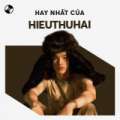 Nhạc chất lượng cao Những Bài Hát Hay Nhất Của HIEUTHUHAI