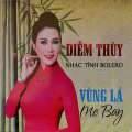 Nhạc chất lượng cao Tiếng Hát Diễm Thùy - Vùng Lá Me Bay