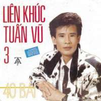 Liên khúc Tuấn Vũ tuyển chọn 3